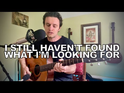 U2 - I Still Haven't Found What I'm Looking For (acoustic cover)