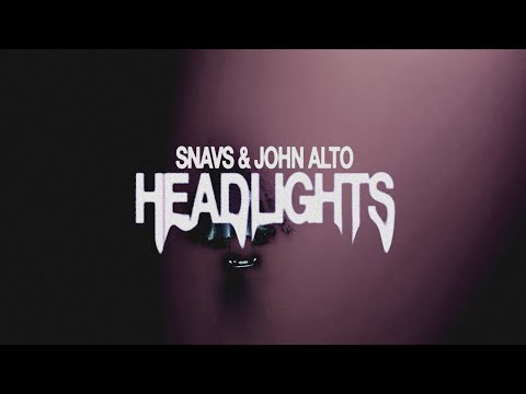 Snavs & John Alto - Headlights [Lyric Video]