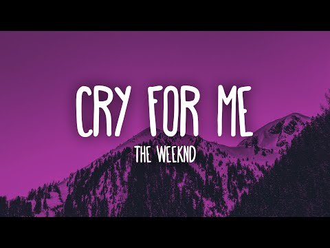 The Weeknd - Cry For Me