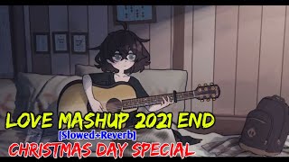 End Of The Year Love Mashup [Slowed+Reverb] || Bollywood Lofi || Love Mashup Slowed Reverb || Mashup