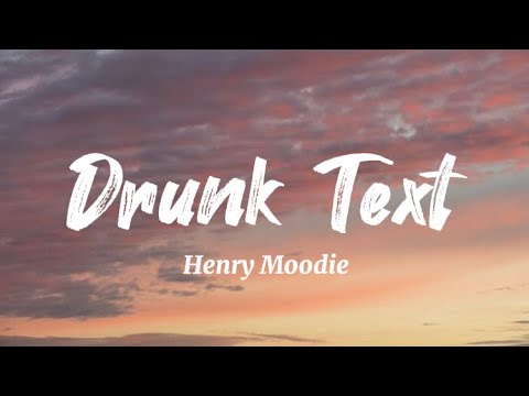 Henry Moodie - Drunk Text  (Lyrics)