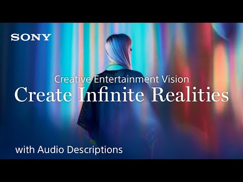 Sony’s Creative Entertainment Vision (with Audio Description) | Official Video