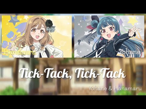 Tick-Tack, Tick-Tack - Yohane & Hanamaru (Color Coded, Rom, Kan, Eng)