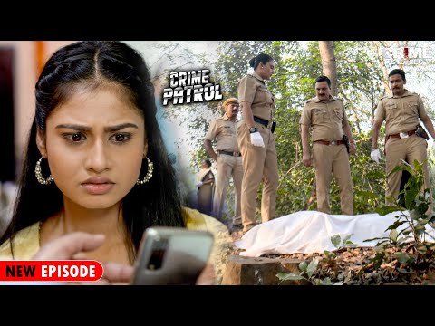 जंगल में मिला पुलिस वाले को एक लाश। कोण है इसके पीछे | Best Of Crime Patrol Full Episode