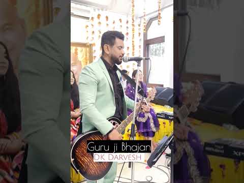 Guru Ji Bhajan | Guru Ji Song | DK Darvesh #gurujibhajan #gurujisatsanglive #gurujiblessings