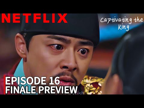 CAPTIVATING THE KING| EPISODE 16 FINALE | PREVIEW REVEALED |Cho Jung soek | SHIN SE Kyung #kdrama