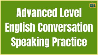 American English Speaking Practice ★ Advanced Level English Conversation ★ English TV ✔