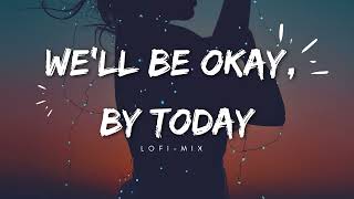 We’ll Be Okay, For Today - Arash Buana & Anya Taroreh