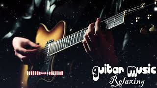 Ultimate Relaxing Guitar Music 🌟 Gentle Sounds for Meditation & Restful Nights