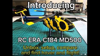 RC ERA C184 - MD500 BNF: Unbox, setup, compare and first hover and flight - is it worth it?