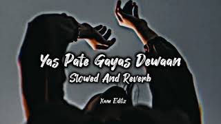 Yas Pate Gayas Dewaan- Syed ifam  (slowed and reverb) | New Kashmiri Song