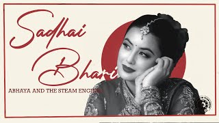 Sadhai Bhari | New Nepali Song | Abhaya and the Steam Engines | NITI SHAH | KARMA SHAKYA