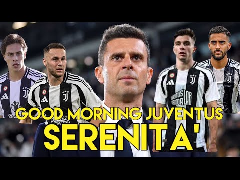 SERENITA' -  GOOD MORNING JUVENTUS