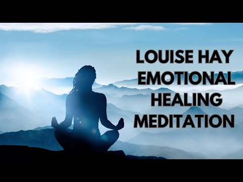 Louise Hay Guided Meditation | Deep Emotional Healing for Creating Positive Thought Patterns