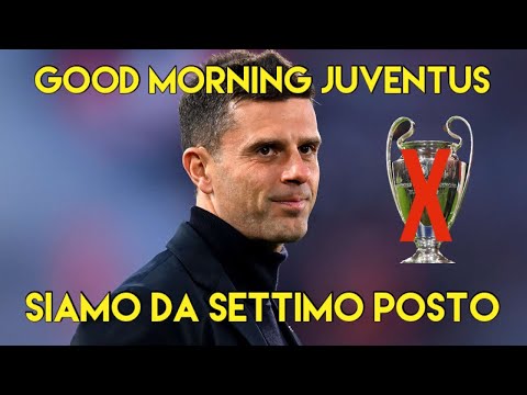 SIAMO DA SETTIMO POSTO  - GOOD MORNING JUVENTUS