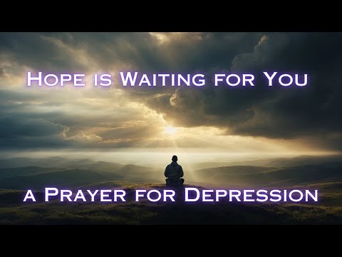 Hope Is Waiting For You: A Prayer to Overcome Depression