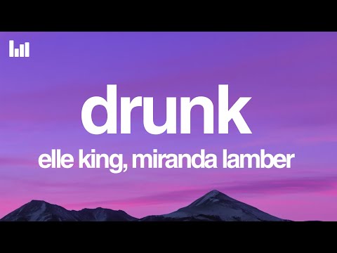 Elle King & Miranda Lamber - Drunk (Lyrics)