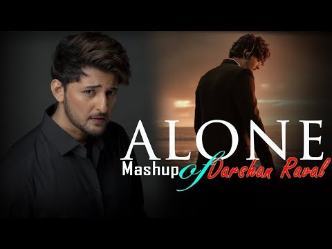 Alone Mashup of Darshan Raval 2024 | Darshan Raval Mashup | JU X music | Non Stop Mashup 2024