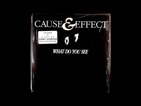 CAUSE & EFFECT - WHAT DO YOU SEE (12" SPECIAL EFFECTIVE MIX) - 1990