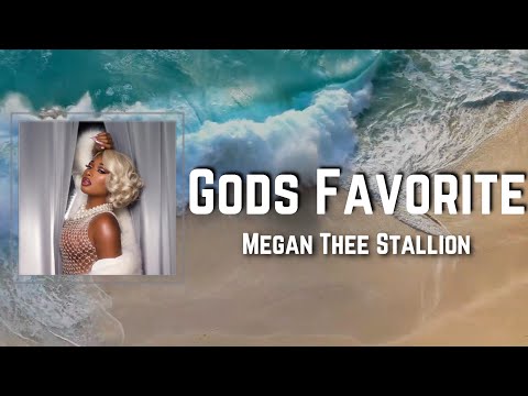 Gods Favorite Lyrics - Megan Thee Stallion