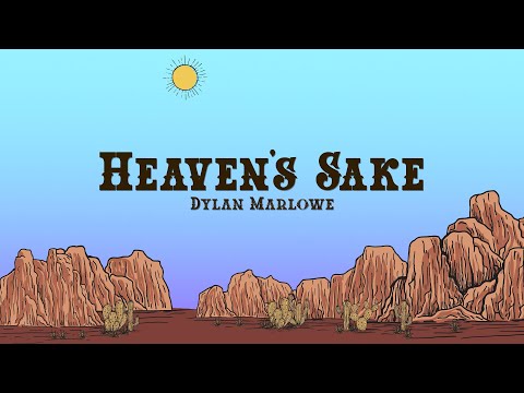 Dylan Marlowe - Heaven's Sake (Lyrics)