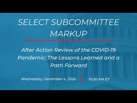 Markup: “After Action Review of the COVID-19 Pandemic: The Lessons Learned & a Path Forward Report”