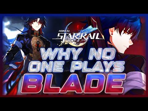 Why NO ONE Plays: Blade | Honkai: Star Rail