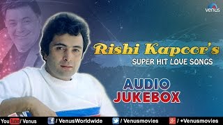 Rishi Kapoor Songs || Audio Jukebox