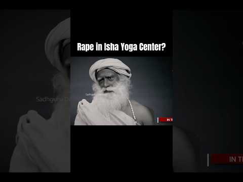 Rape in Isha Yoga Center? #sadhguru #ishafoundation #woman