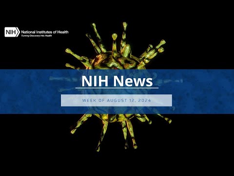 NIH News – Week of August 12, 2024