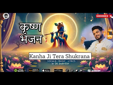 Kanha Ji Tera Shukrana | Latest Krishna Bhajan 2025 | DK Darvesh