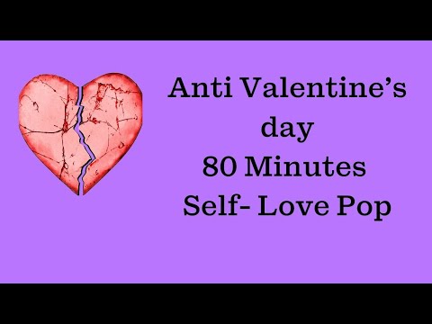 Anti Valentine's Day Pop Playlist - 80 Minutes Self-Love Pop Music