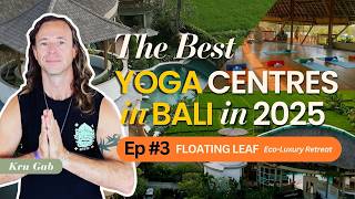 Best Yoga Centres in Bali in 2025. Ep3 Floating Leaf