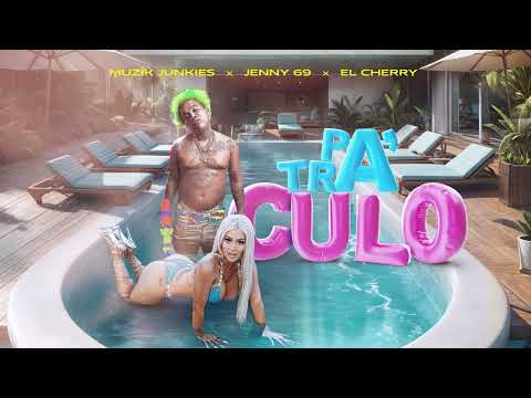 PA TRA CULO - Jenny69, Muzik Junkies, El Cherry Scom