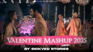 2025 Valentine Mashup ❤ | SICKVED Stories | Vishal Mishra | Arijit Singh