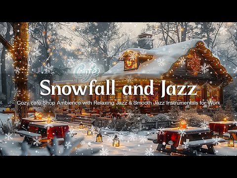 Snowfall and Jazz ❄️ Cozy cafe Shop Ambience with Relaxing Jazz ❄️Smooth Jazz Instrumentals for Work