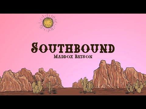 Maddox Batson - Southbound (Lyrics)