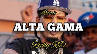 Rochy RD - ALTA GAMA | Letra Oficial