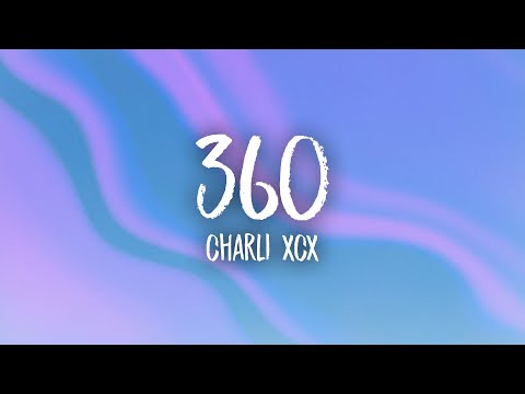 Charli xcx - 360 (Lyrics)