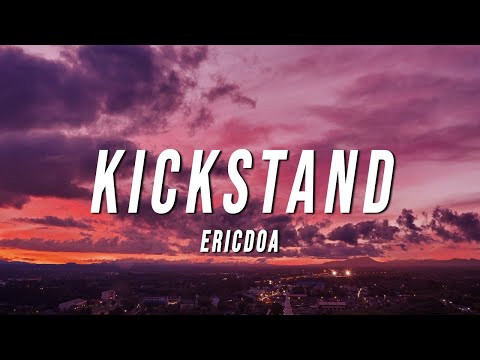 ericdoa - kickstand (Lyrics)