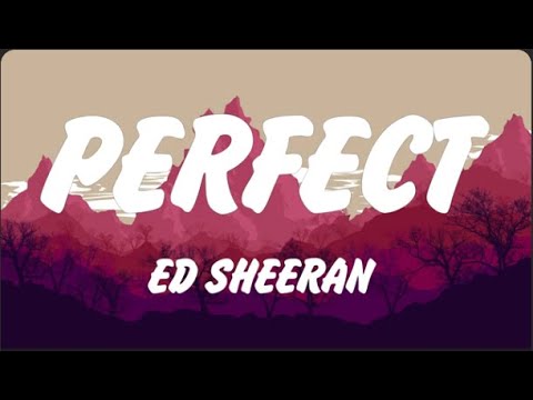 Ed Sheeran - Perfect (Lyrics), Imagine Dragons, Lana Del Rey