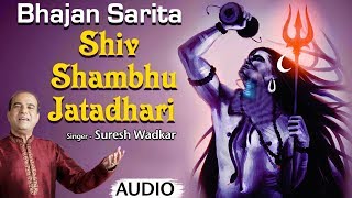 Shiv Shambhu Jatadhari | Suresh Wadkar | Bhakti Sarita | Lord Shiva Bhajan | Hindi Devotional Songs