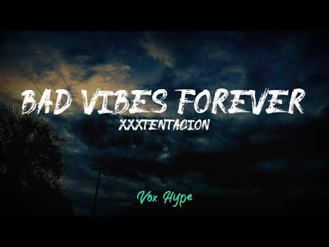 XXXTENTACION - Bad Vibes Forever (lyrics)