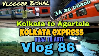 Kolkata to Agartala. Kolkata express. Koaa to agtl. Vlogger Bishal. Vlog 86. #trending #viral #top