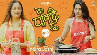 KE PAKDAICHHA - Episode 3 | Indira Joshi | Reeccha Sharma | Cooking Life