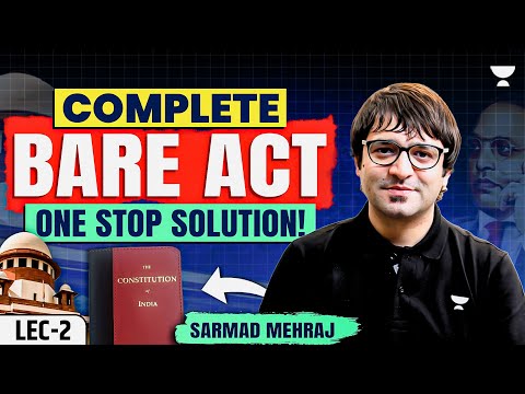 COMPLETE BARE ACT with PYQs for UPSC | Indian Constitution | Indian Polity by Sarmad Mehraj | Part 2