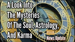 A Look Into The Mysteries Of The Soul, Astrology, And Karma | PLUS News Update