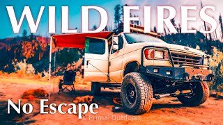 4x4 Van Life - Wildfires No Escape