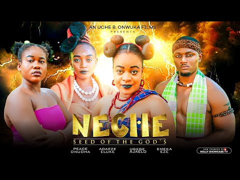 NECHE (Seed Of The Gods) UGEBGE AJAELO, EMEKA EZE, PEACE ONUOHA LATEST 2025 Nigerian Epic Movies