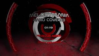 Pegboard Nerds - MelodyMania (Piano Cover + Original Mix)